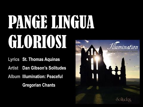 Dan Gibson – Pange Lingua Gloriosi (with lyrics)