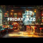 Thursday Morning Jazz – Relaxing Jazz Music at Cozy Coffee Shop & Soft Bossa Nova for Stress Relief