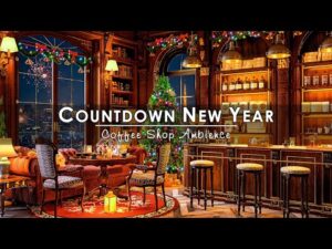 Countdown to New Year ☕ Relaxing New Year Jazz Music at Cozy Winter Coffee Shop Ambience to Unwind