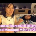 A Japanese Therapist demonstrates the Head Massage Method in Malaysia ②