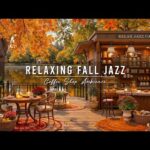 Cozy Fall Coffee Shop Ambience & Relaxing Jazz Background Music 🍂 Smooth Jazz Music for Work, Study