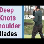 7 Moves to Get Rid of Deep Knots in Shoulder Blades – Self Massage Techniques for Knot in Back