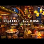 Soft Jazz Music & Cozy Coffee Shop Ambience for Working, Studying ☕ Relaxing Jazz Instrumental Music