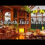 Jazz Relaxing Music & Crackling Fireplace ☕ Smooth Jazz Instrumental Music for Study, Work, Unwind