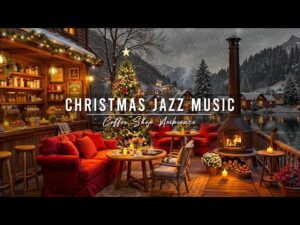 Christmas Jazz Music 🎄 Cozy Christmas Coffee Shop Ambience with Jazz Relaxing Music for Good Mood