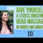 Give Yourself A Stress Boosting Head Massage In Under One Minute￼