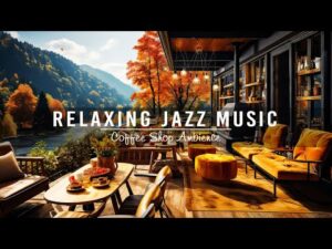 Jazz Relaxing Music & Cozy Fall Coffee Shop Ambience 🍂 Warm Piano Jazz Instrumental Music to Working