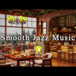 Jazz Relaxing Music to Working, Unwind ☕ Smooth Jazz Instrumental Music ~ Cozy Coffee Shop Ambience
